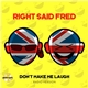 Right Said Fred - Don't Make Me Laugh (Radio Version)